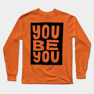 you be you Long Sleeve T-Shirt